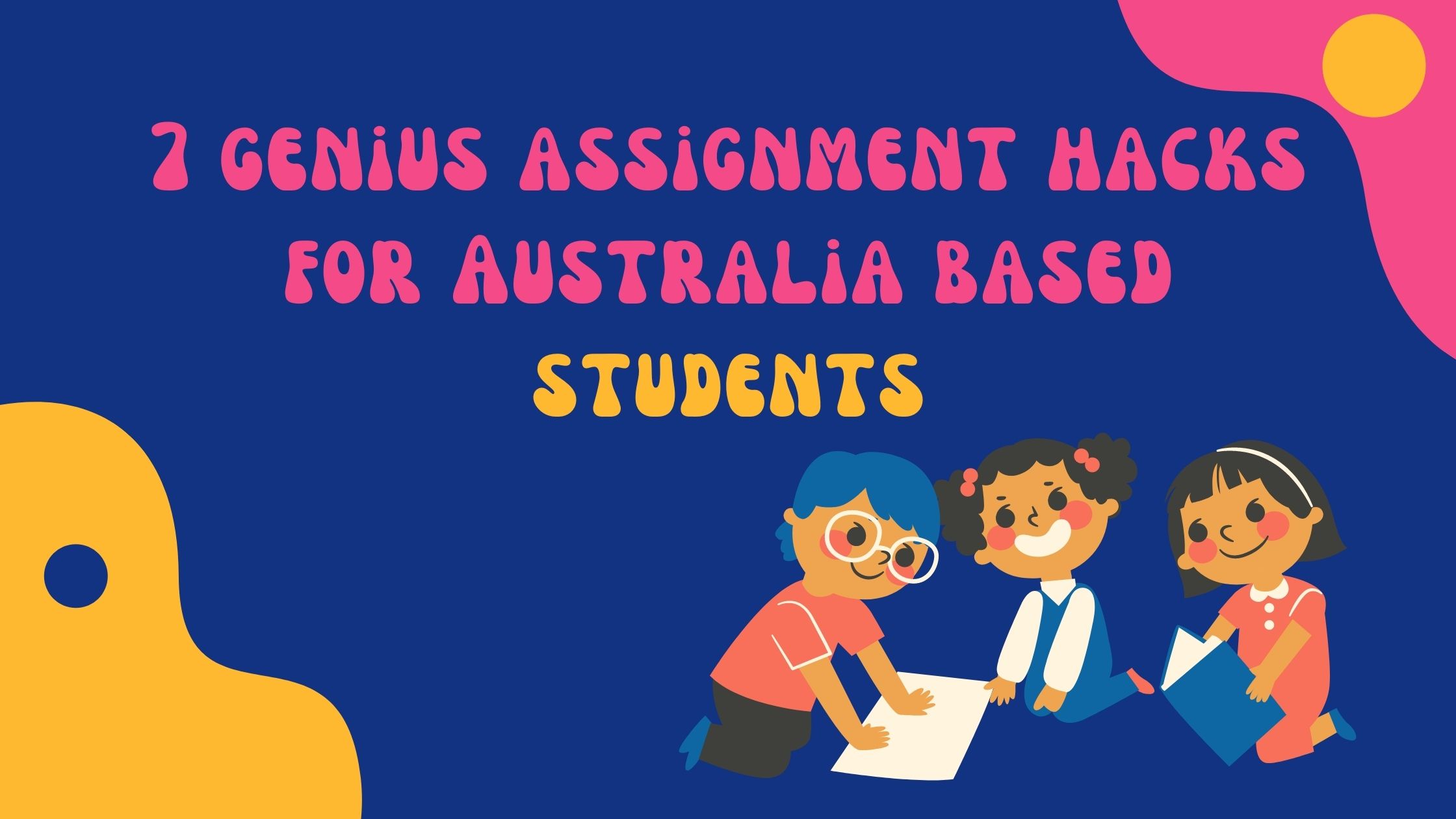7 genius assignment hacks for Australia based students