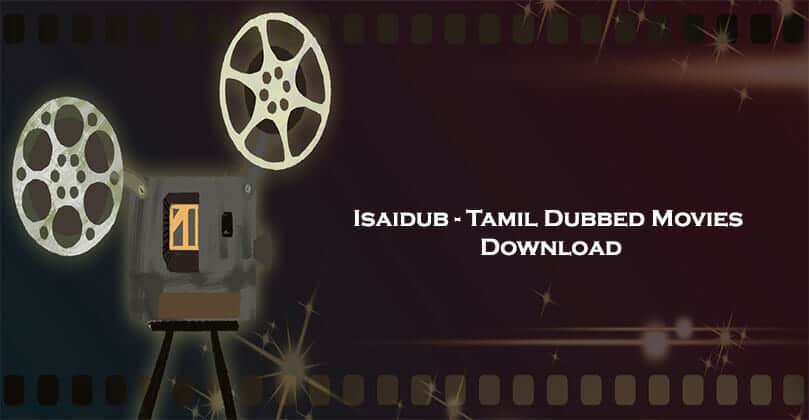 IsaiDub :-2022 Dubbed Movies Download IsaiDub Tamil Dubbed Best Movies Download IsaiDub Mp4 Dubbed Movies