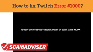 How To Fix Twitch Error 1000 [2022 Best Guide]